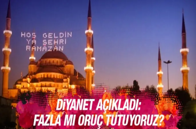 Fazla mı oruç tutuyoruz ?
