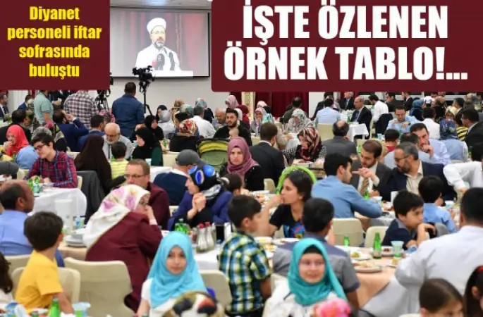 Erbaş,Diyanet personeli iftar sofrasında buluştu.