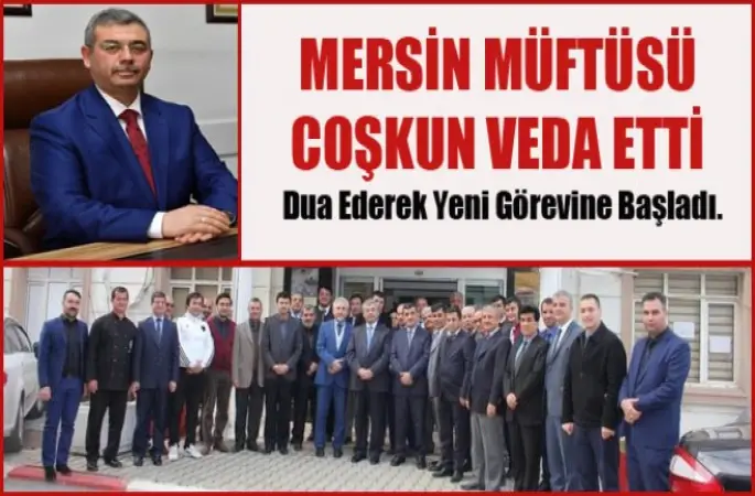 Mersin Müftüsü Çoşkun,Veda Ederek Yeni Görevine Başladı