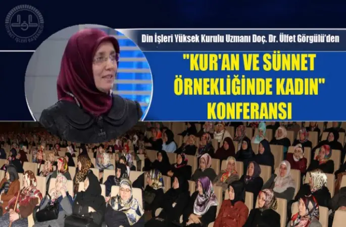 Kur'an ve Sünnet Örnekliğinde Kadın Konferansı Düzenlendi