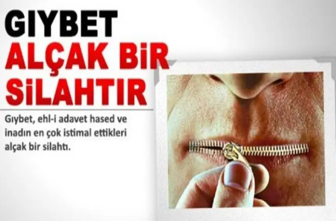 Gıybet Alçak Bir Silahtır.