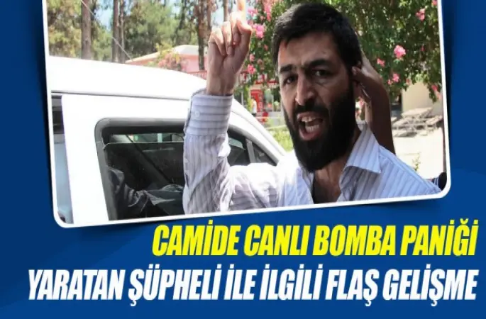 Adana'da Camide canlı bomba paniğine sebep olan kişi tutuklandı