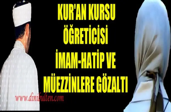 6 Din Görevlisi Gözaltında