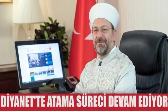 Diyanet'te atama süreci devam ediyor