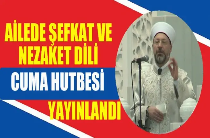 Diyanet Hutbesi,Ailede Şefkat ve Nezaket Dili