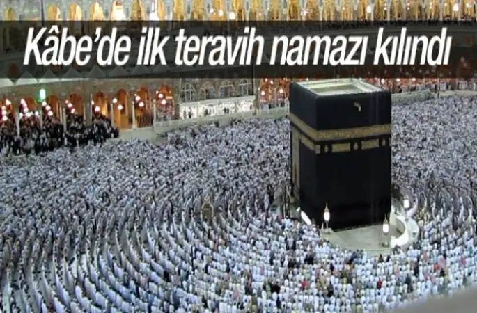Kabe'de ilk teravih namazı kılındı