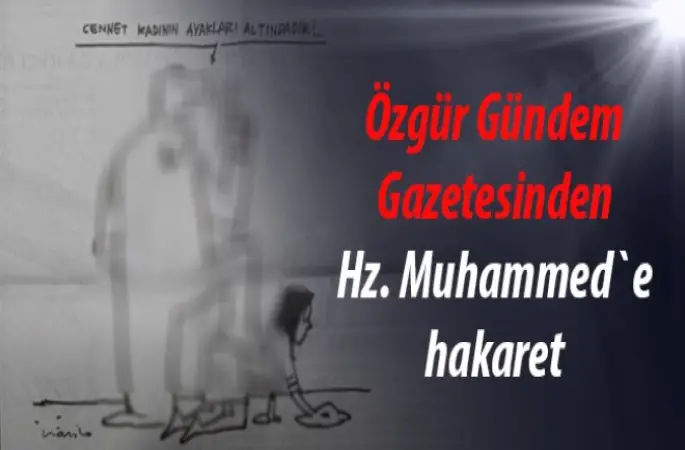 Gündem Gazetesinden Hz. Muhammed'e hakaret