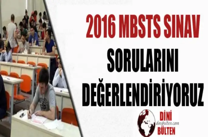 2016 MBSTS Sınav Sorularını Değerlendiriyoruz