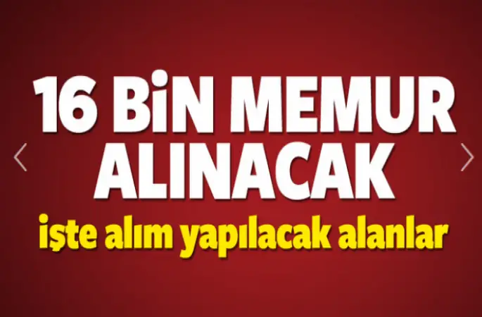 16 bin yeni memur alınacak