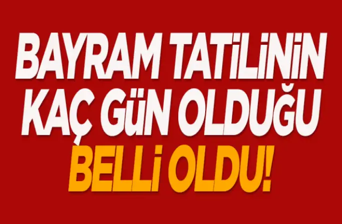 Bayram tatili 10 gün  kararı