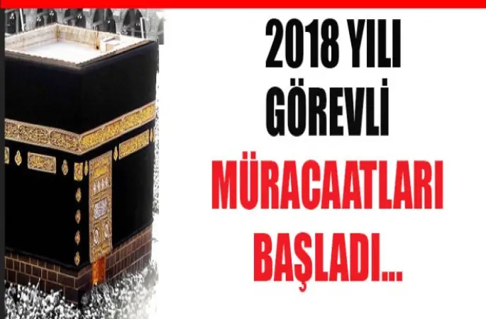 Hac Görevli Müracaatları başladı.