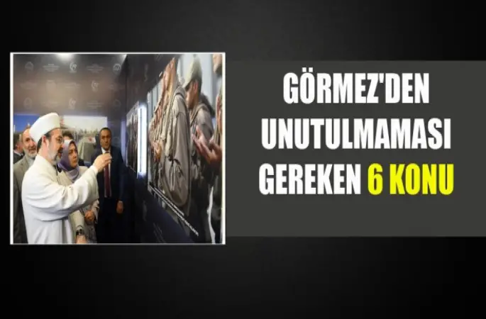 Görmez'den unutulmaması gereken 6 husus