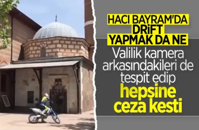 Hacı Bayram Caminde drift yapana ceza kesildi