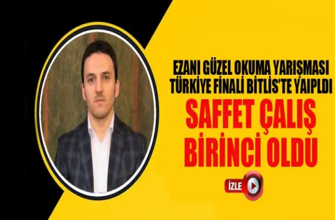 Ezanı Güzel Okuma Yarışması Türkiye Finalinde Saffet Çalış birinci oldu