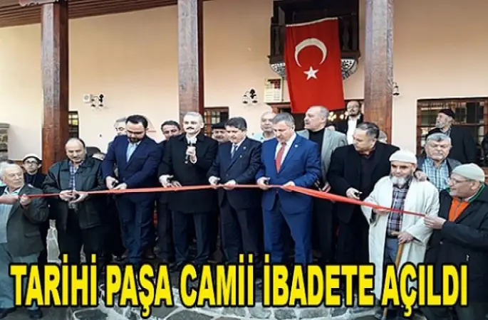 Restore edilen tarihi Paşa Camii ibadete açıldı