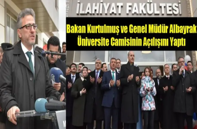 Bakan Kurtulmuş ve Genel Müdür Albayrak,Üniversite Camisinin Açılışını Yaptı