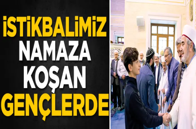 Müftü Yılmaz,İstikbalimiz namaza koşan gençlerde
