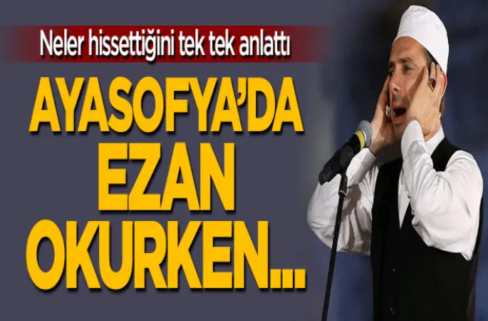 Dr. Fatih Koca,Ayasofya'da ezanı okurken...
