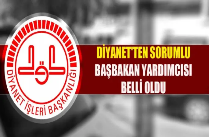 Diyanet'ten Sorumlu Başbakan Yardımcısı Bozdağ Oldu