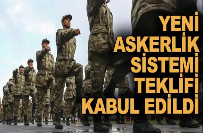 Yeni askerlik sistemi teklifi, komisyonda kabul edildi