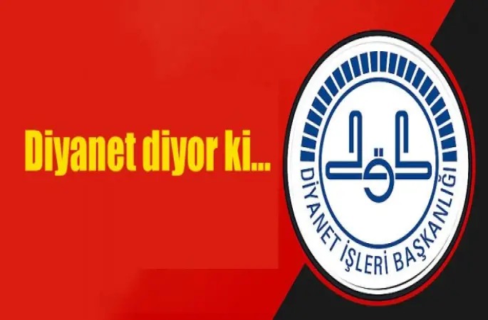 Diyanet diyor ki…