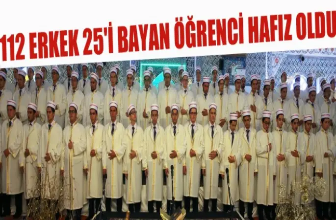 112 Erkek ,25'i Bayan öğrenci Hafız Oldu