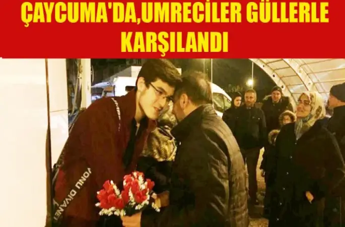 Çaycuma'da,Umreciler güllerle karşılandı