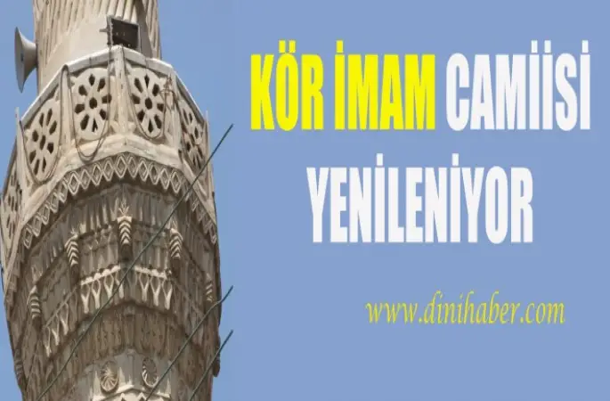 Kör İmam Camiisi Yenileniyor
