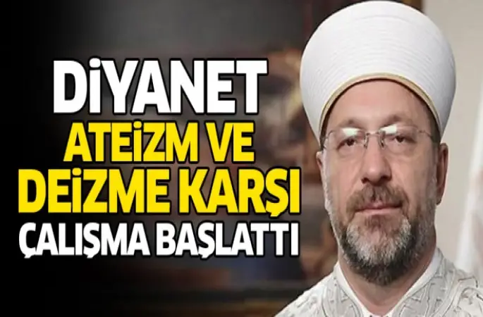 Diyanet ateizm ve deizme karşı çalışma başlattı