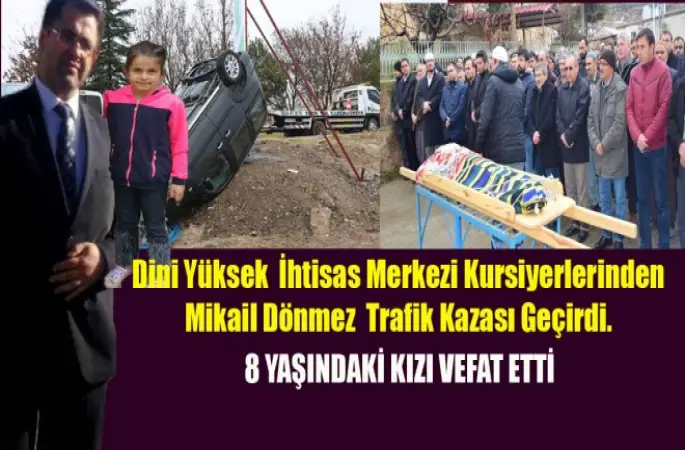 Mikail Dönmez’in Trafik Kazası Kurbanı Kızı Nisanur ,Son Yolculuğuna Uğurlandı