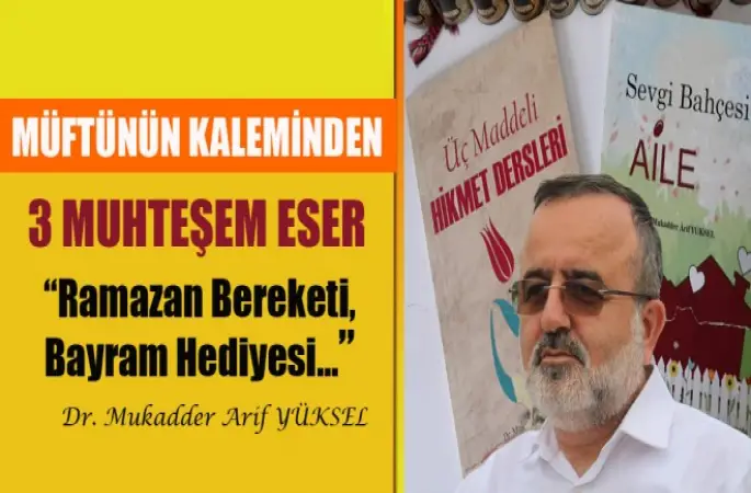 Müftü Yüksel’in Kaleminden 3 Eser