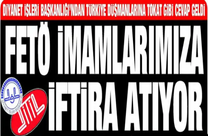 FETÖ İmamlarımıza iftira atıyor