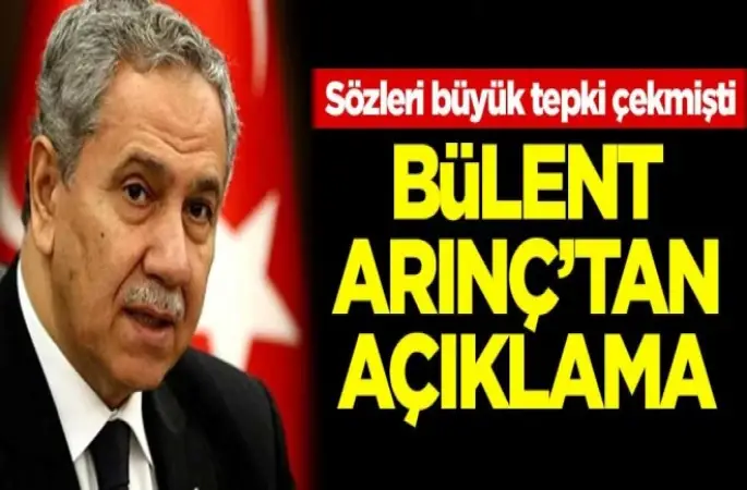 Bülent Arınç'tan açıklama