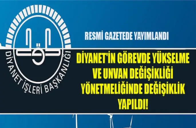 Diyanet,Personeli Görevde Yükselme ve Unvan Değişikliği Yönetmeliğinde Değişiklik yapıldı