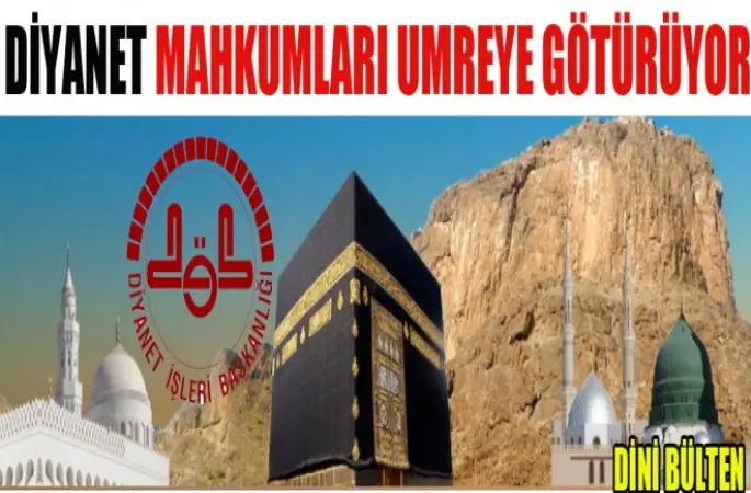 Diyanet, Mahkumları Umreye Götürüyor