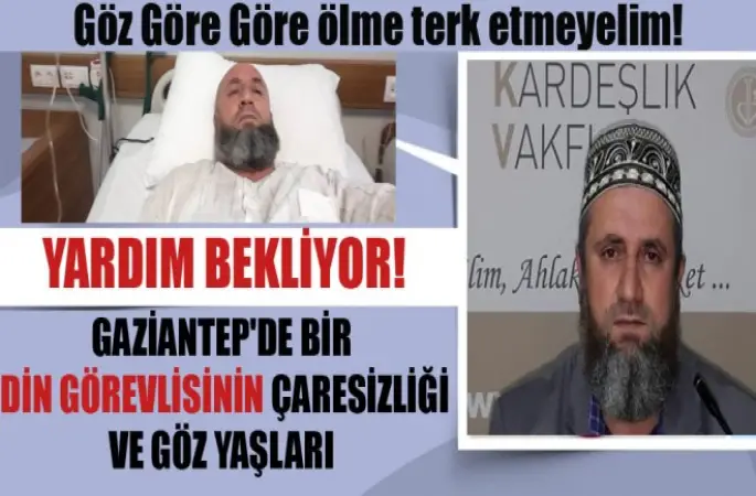Gaziantep'de Bir Din Görevlisinin Çaresizliği ve Göz Yaşları