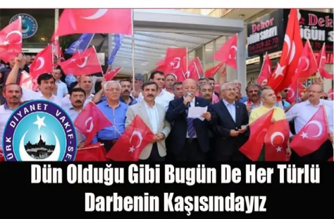 TDVS,Dün Olduğu Gibi Bugün De Her Türlü Darbenin Kaşısındayız