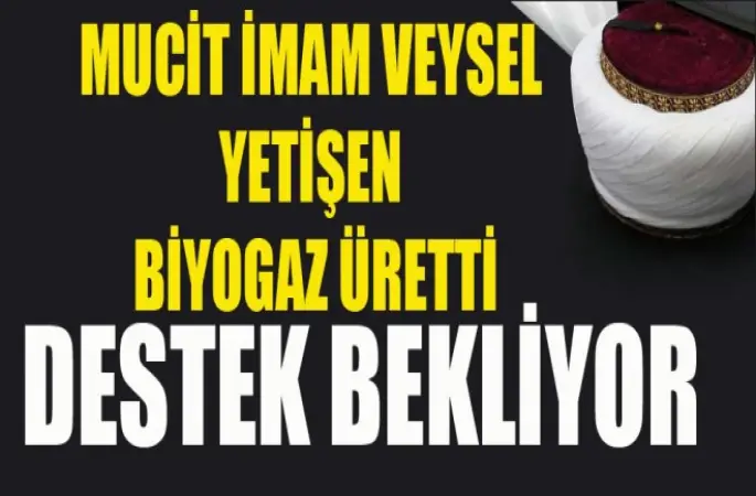 Mucit İmam biyogazı buldu