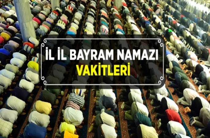 İl İl Kurban Bayramı Namazı Saatleri
