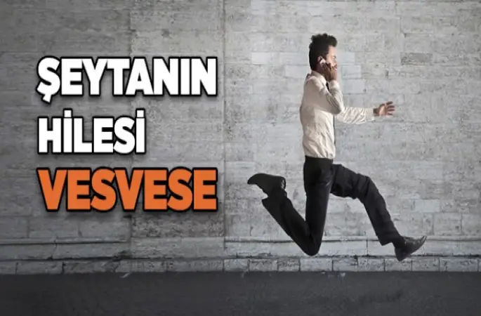 Şeytanın Hilesi Vesvese