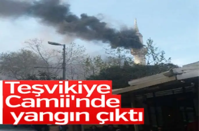 Şişli'de Teşvikiye Camii'nde yangın