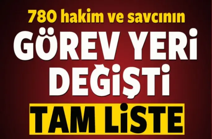 780 Savcı ve Hakimin yeni görev yerleri