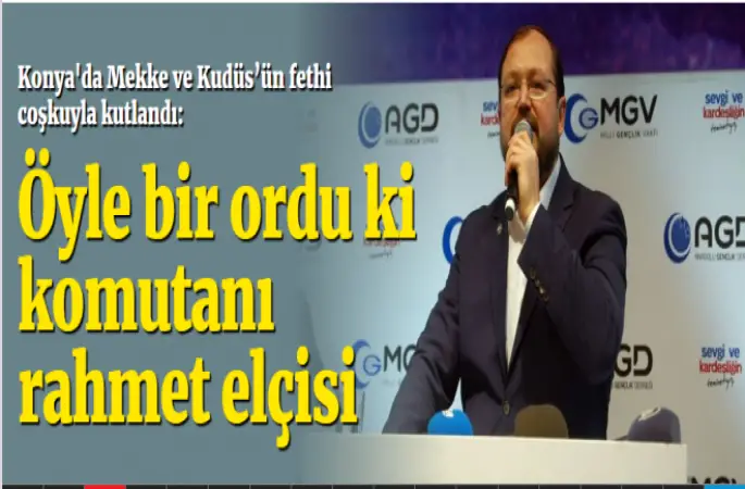 Mekke ve Kudüs’ün fethi coşkuyla kutlandı: Öyle bir ordu ki komutanı rahmet elçisi