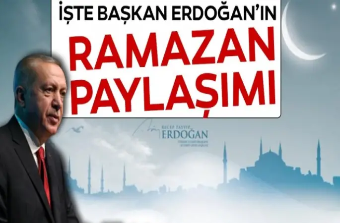 Başkan Erdoğan'dan,Ramazan paylaşımı