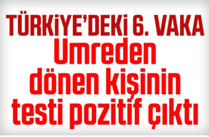 Türkiye'de 6. koronavirüs vakası tespit edildi