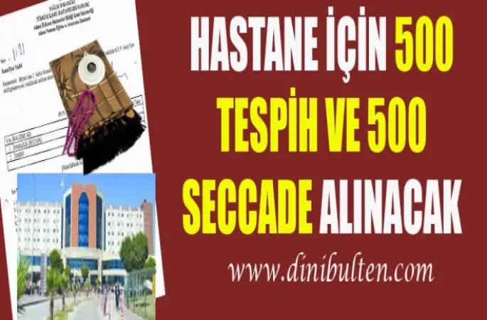 Numune Hastanesi, 500 Tesbih ve 500 Seccade Alınacak