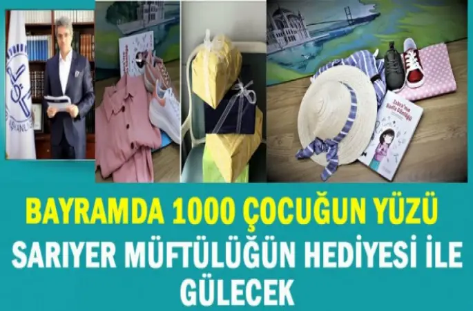 Sarıyer Müftülüğü,Bayramda 1000 Çocucuğun Yüzünü Güldürecek