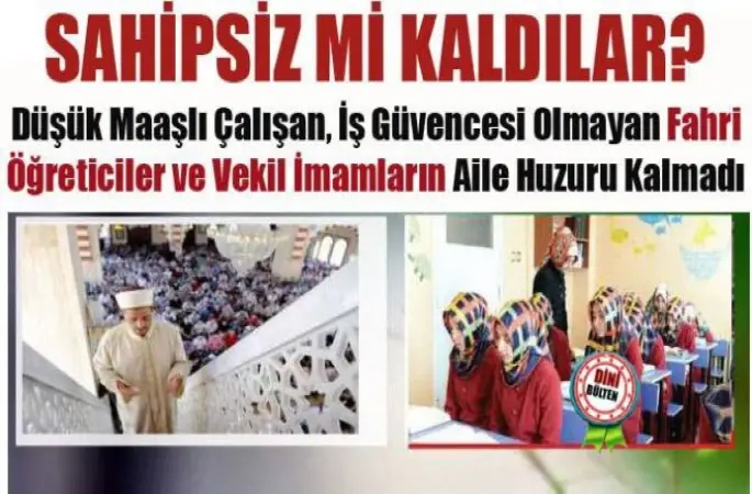 Fahri Kur'an Kursu Öğreticileri ve Vekil imamlar  Sahipsiz mi?