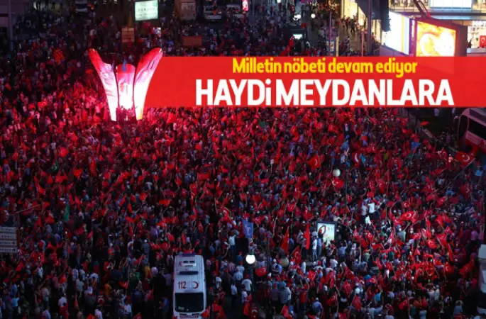 Darbe girişiminin beşinci gününde haydi meydanlara