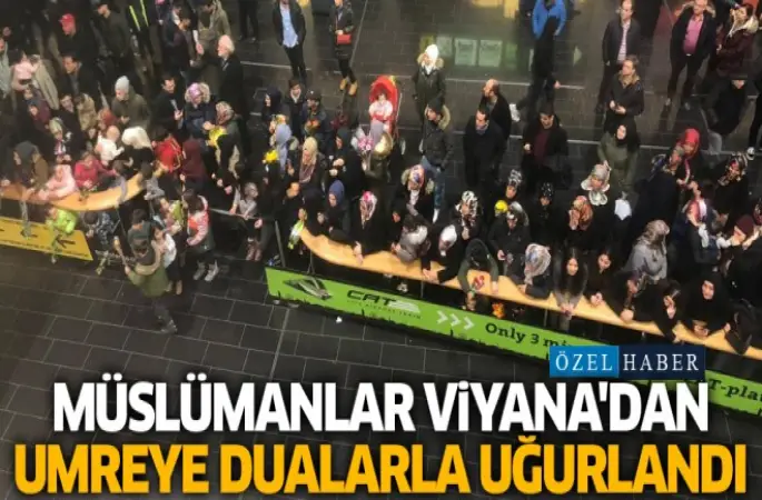 Müslümanlar Viyana'dan umreye dualarla uğurlandı